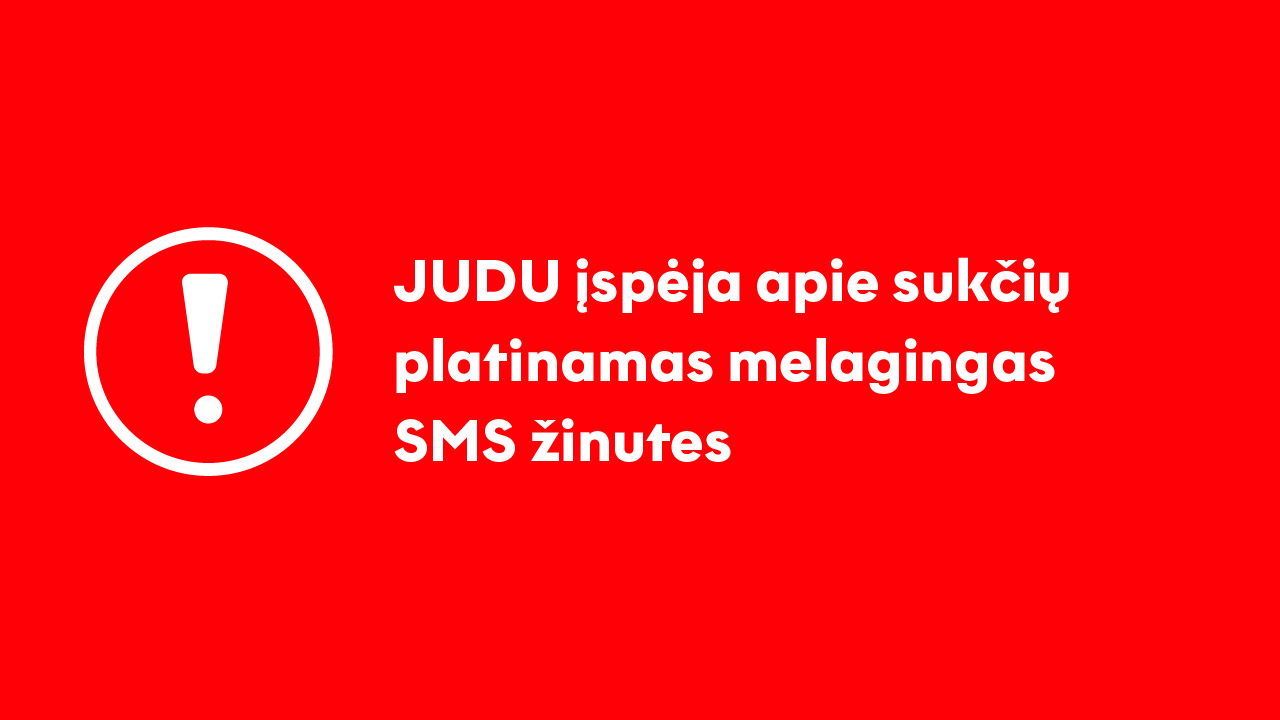 JUDU įspėja apie sukčių platinamas melagingas SMS žinutes